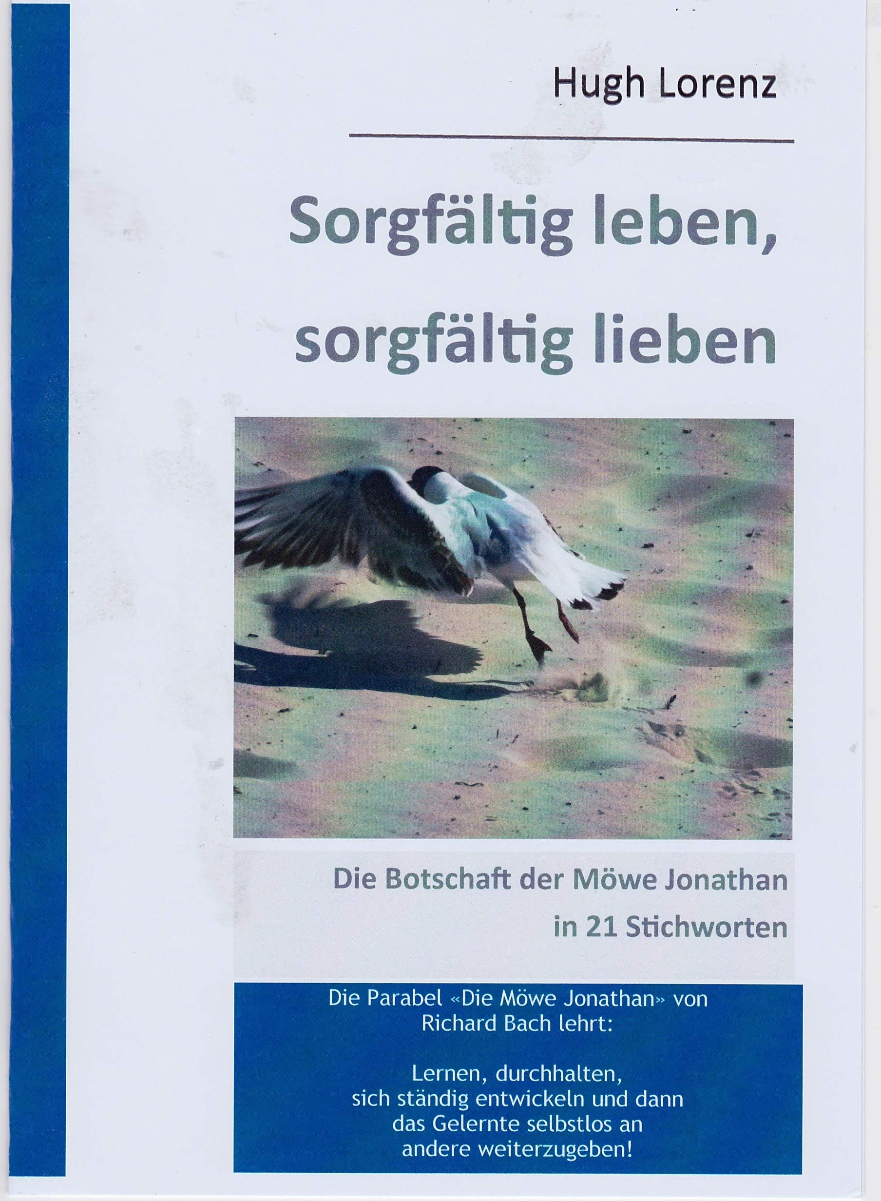 Sorgfältig leben, sorgfältig lieben!: Die Botschaft der Möwe Jonathan. Für ein neues Denken, Fühlen und Handeln im Wassermannzeitalter Contemporary literature
