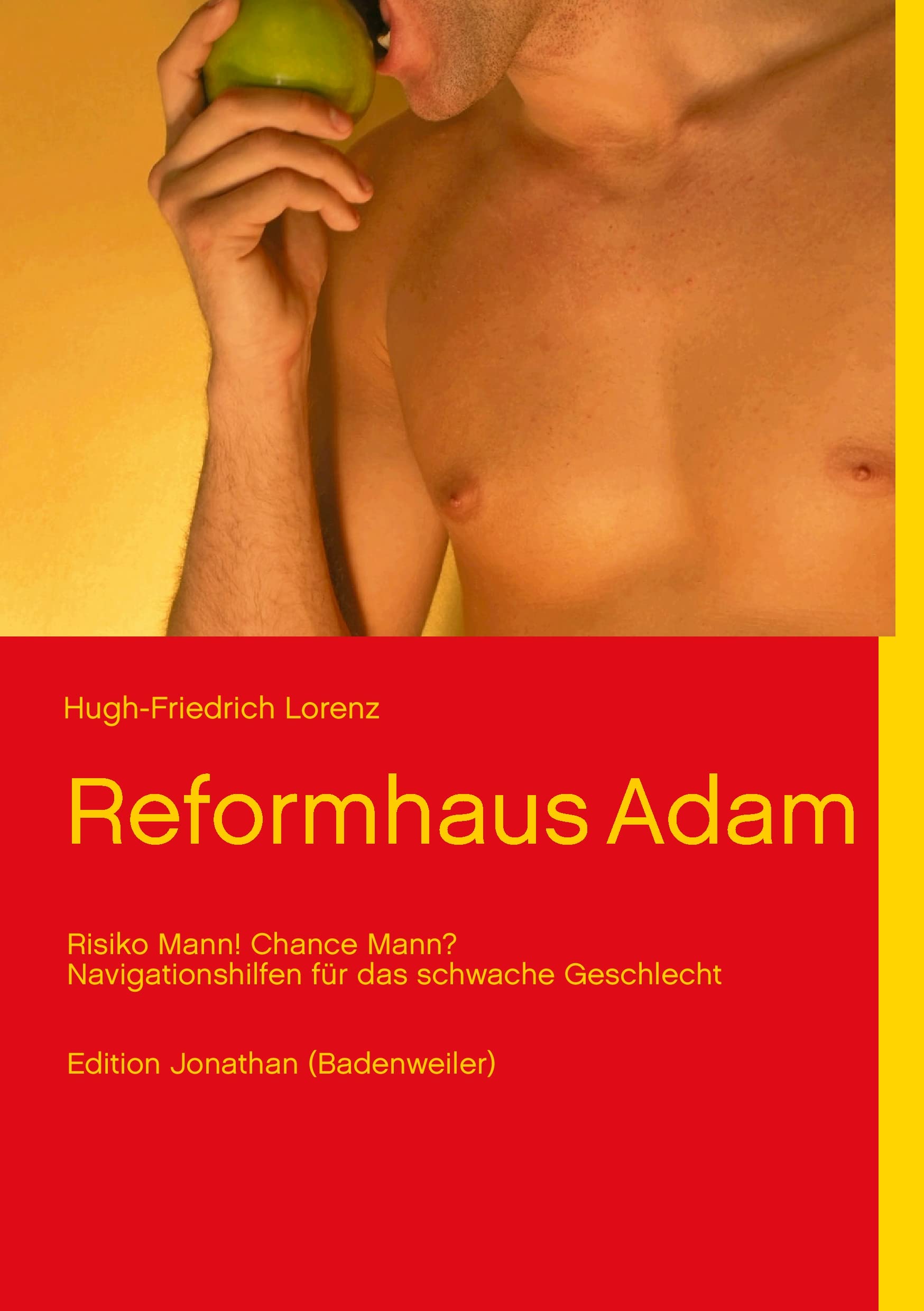 Reformhaus Adam: Risiko Mann! Chance Mann? Navigationshilfen für das schwache Geschlecht. Politics & History