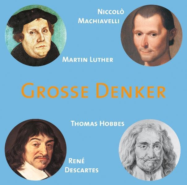 CD WISSEN - Große Denker - Niccolò Machiavelli, Martin Luther, Thomas Hobbes, René Descartes, 1 CD Philosophy