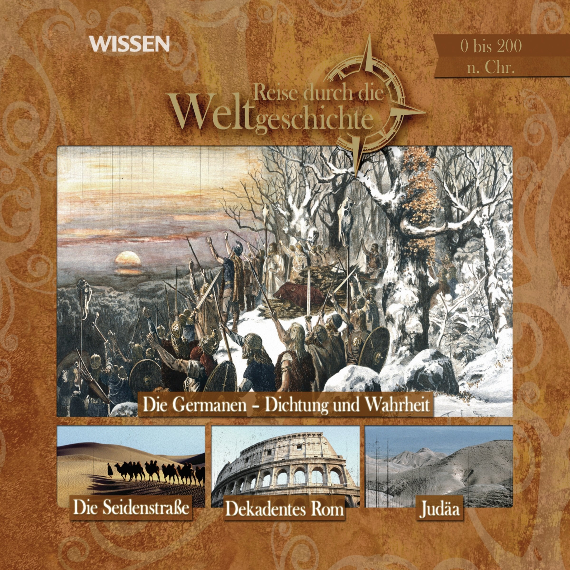 CD WISSEN - Reise durch die Weltgeschichte - 0 bis 200 n. Chr.: Dekadentes Rom - Brot und Spiele, Die Germanen - Dichtung und Wahrheit, Judäa - Auf ... Die Seidenstraße - Welthandel in der Antike Politics & History