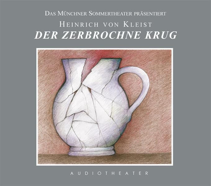 Der zerbrochne Krug: Ein Hörspiel des Münchner Sommertheaters Drama
