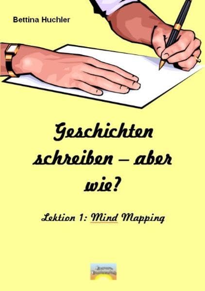 Geschichten schreiben - aber wie?: Lektion 1: Mind Mapping Hobbies & Crafts
