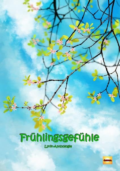 Frühlingsgefühle: Lyrik-Anthologie Poetry