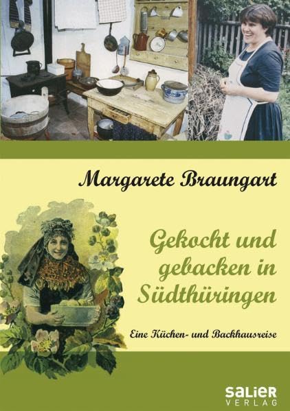 Gekocht und gebacken in Südthüringen: Eine Küchen- und Backhausreise Leisure, Home & Garden