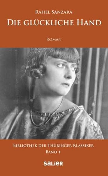 Die glückliche Hand: Roman (Bibliothek der Thüringer Klassiker) Classics