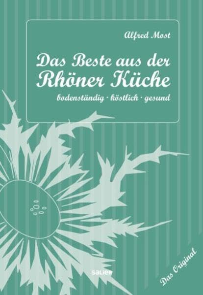 Das Beste aus der Rhöner Küche: bodenständig - köstlich - gesund Leisure, Home & Garden