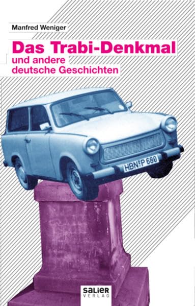 Das Trabi-Denkmal: und andere deutsche Geschichten Contemporary literature