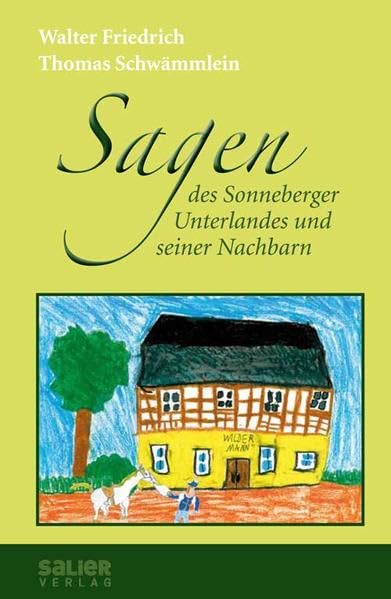 Sagen des Sonneberger Unterlandes und seiner Nachbarn Fairy Tales & Legends