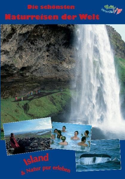 Island Natur pur erleben: Die schnsten Naturreisen der Welt Leisure, Home & Garden