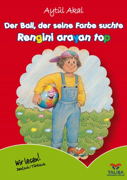 Der Ball, der seine Farbe suchte = Rengini arayan top Children's books