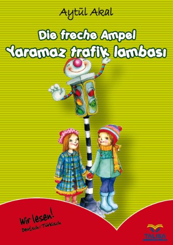 Die freche Ampel /YARAMAZ TRAFIK LAMBASI Children's books