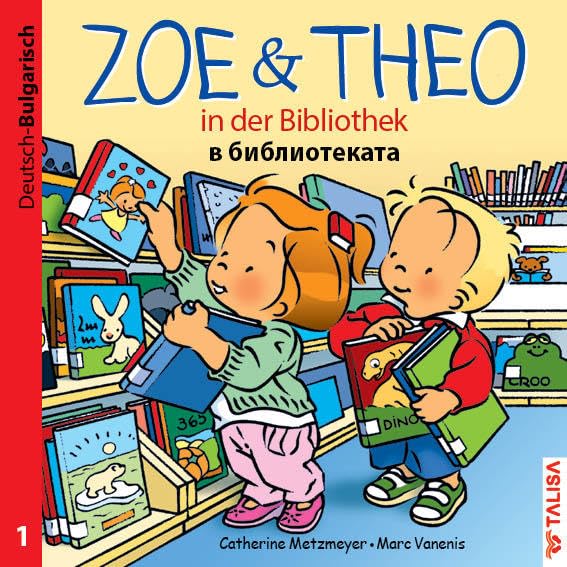 ZOE & THEO in der Bibliothek 01 (Deutsch-Bulgarisch) Foreign Languages ​​& Dictionaries
