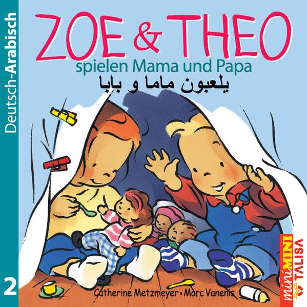 ZOE & THEO spielen Mama und Papa (D-Arabisch) Non-fiction
