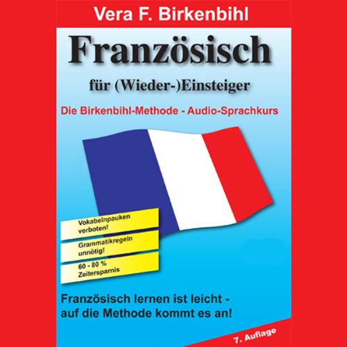 Französisch für (Wieder-)Einsteiger. Sprachkurs: Französisch lernen ist leicht, auf die Methode kommt es an! Study Guides