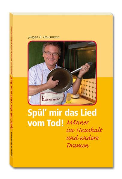 Spül' mir das Lied vom Tod! Männer im Haushalt und andere Dramen Humour & Satire