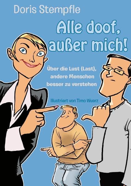 Alle doof, außer mich! Über die Lust (Last), andere Menschen besser zu verstehen Lifestyle
