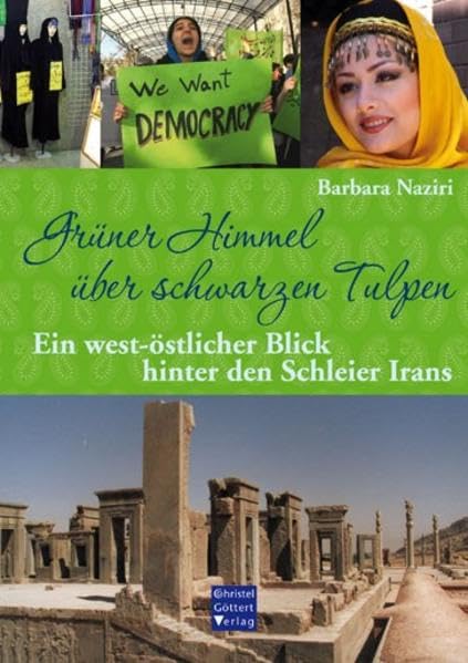 Grüner Himmel über schwarzen Tulpen: Ein west-östlicher Blick hinter den Schleier Irans Contemporary literature