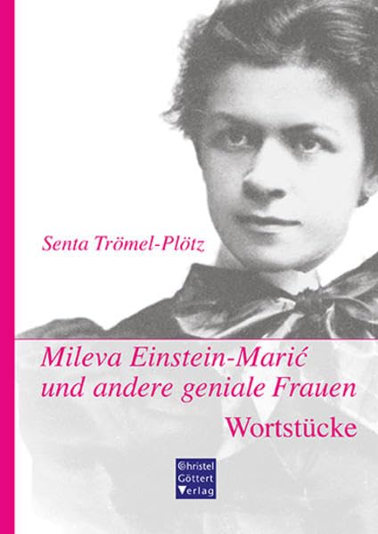 Mileva Einstein-Marić und andere geniale Frauen. Wortstücke Contemporary literature