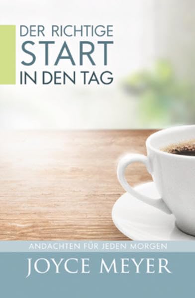 Der richtige Start in den Tag. Andachten für jeden Morgen Lifestyle