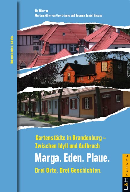 Gartenstädte in Brandenburg – Zwischen Idyll und Aufbruch: Marga, Eden, Plaue – Drei Orte, drei Geschichten Movies