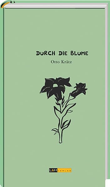 Durch die Blume: Anekdotisches und Informatives aus der Welt der Gärten und Pflanzen Leisure, Home & Garden