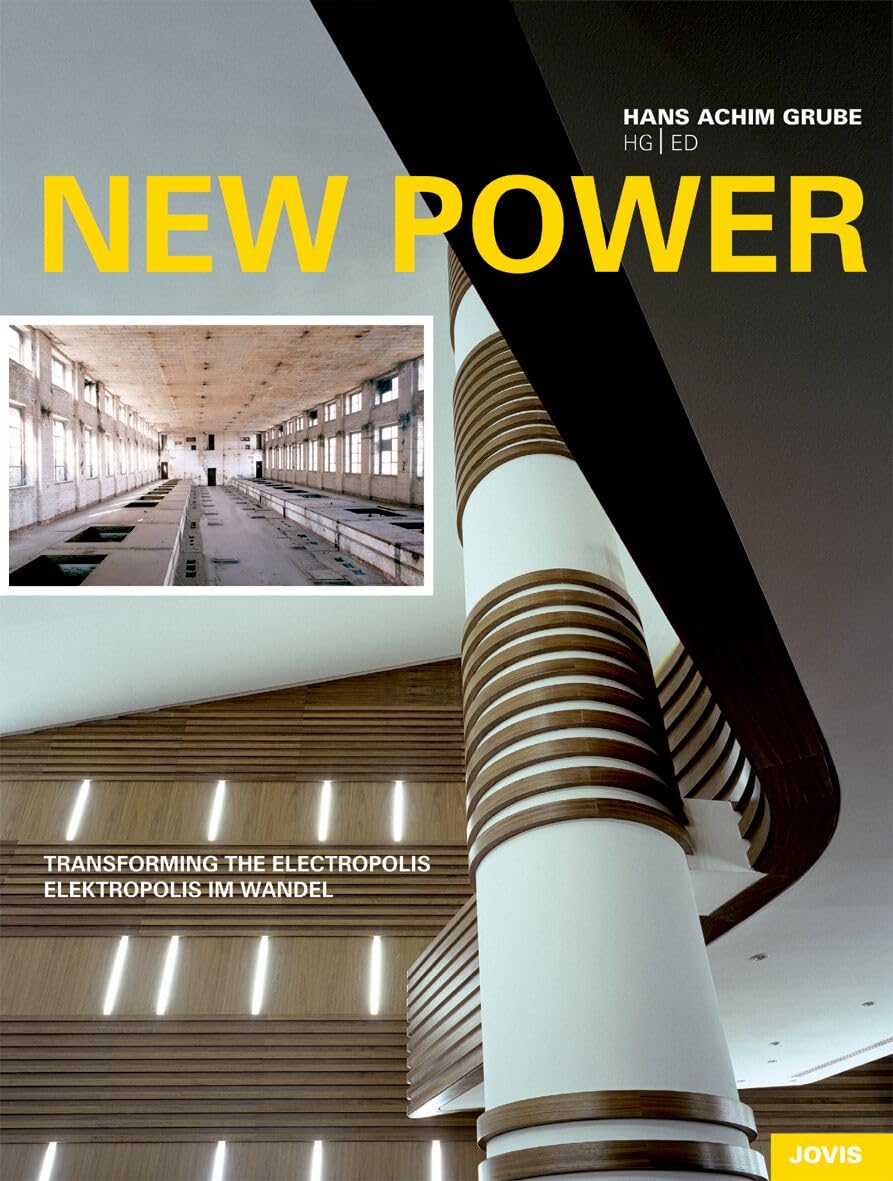 New Power: Elektropolis im Wandel /Transforming the Elektropolis Art & Literature