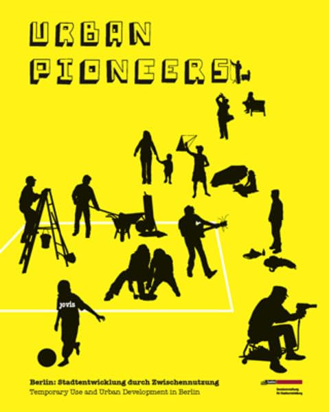 Urban Pioneers: Stadtentwicklung durch Zwischennutzung Art & Literature