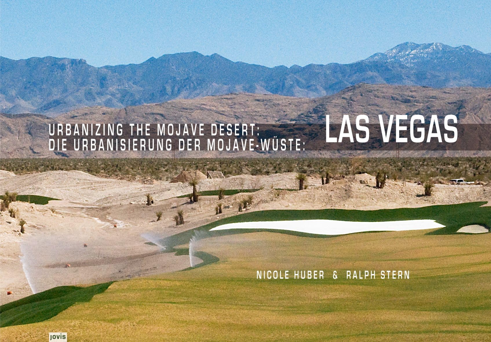 Urbanizing the Mojave Desert: Las Vegas Non-fiction