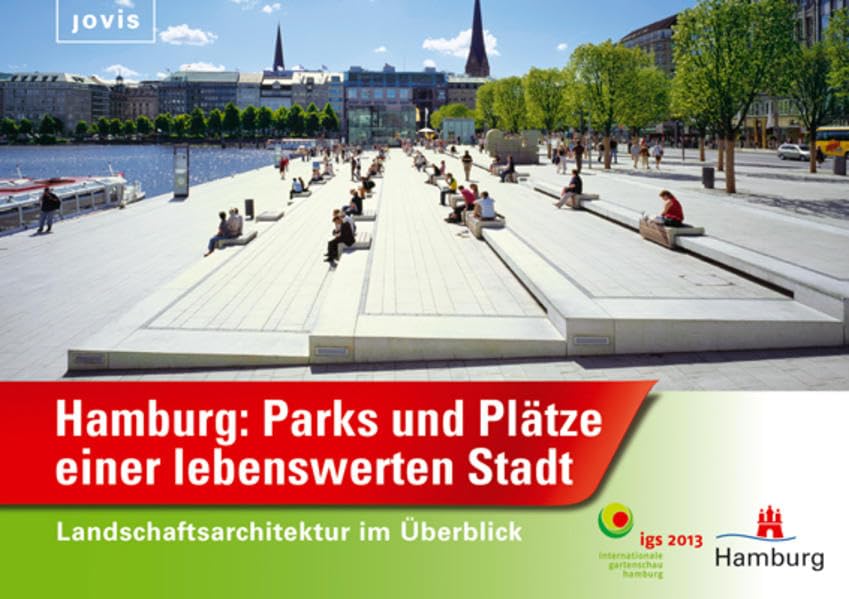 Hamburg: Parks und Plätze einer lebenswerten Stadt: Landschaftsarchitektur im Überblick Architecture