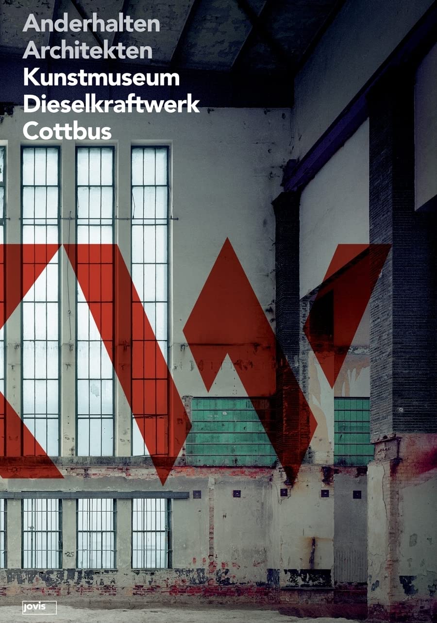 Kunstmuseum Dieselkraftwerk Cottbus: Anderhalten Architekten Architecture