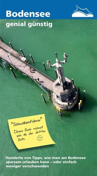 Bodensee. genial & günstig: Hunderte von Tipps, wie man am Bodesee sparsam urlauben kann - oder einfach weniger verschwenden book