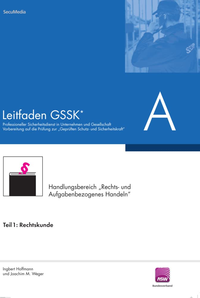 Leitfaden GSSK (vorher Unternehmensicherheit): Teil A: Rechtskunde Law