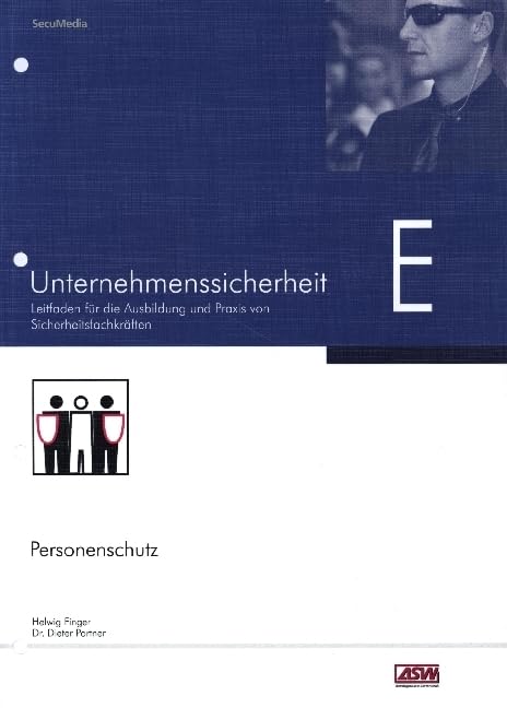 Leitfaden Unternehmenssicherheit: Teil E: Personenschutz (Leitfaden GSSK) Books