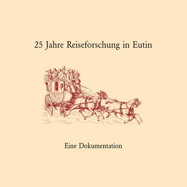 25 Jahre Reiseforschung in Eutin: Eine Dokumentation (Veröffentlichungen der Eutiner Landesbibliothek) Social Sciences
