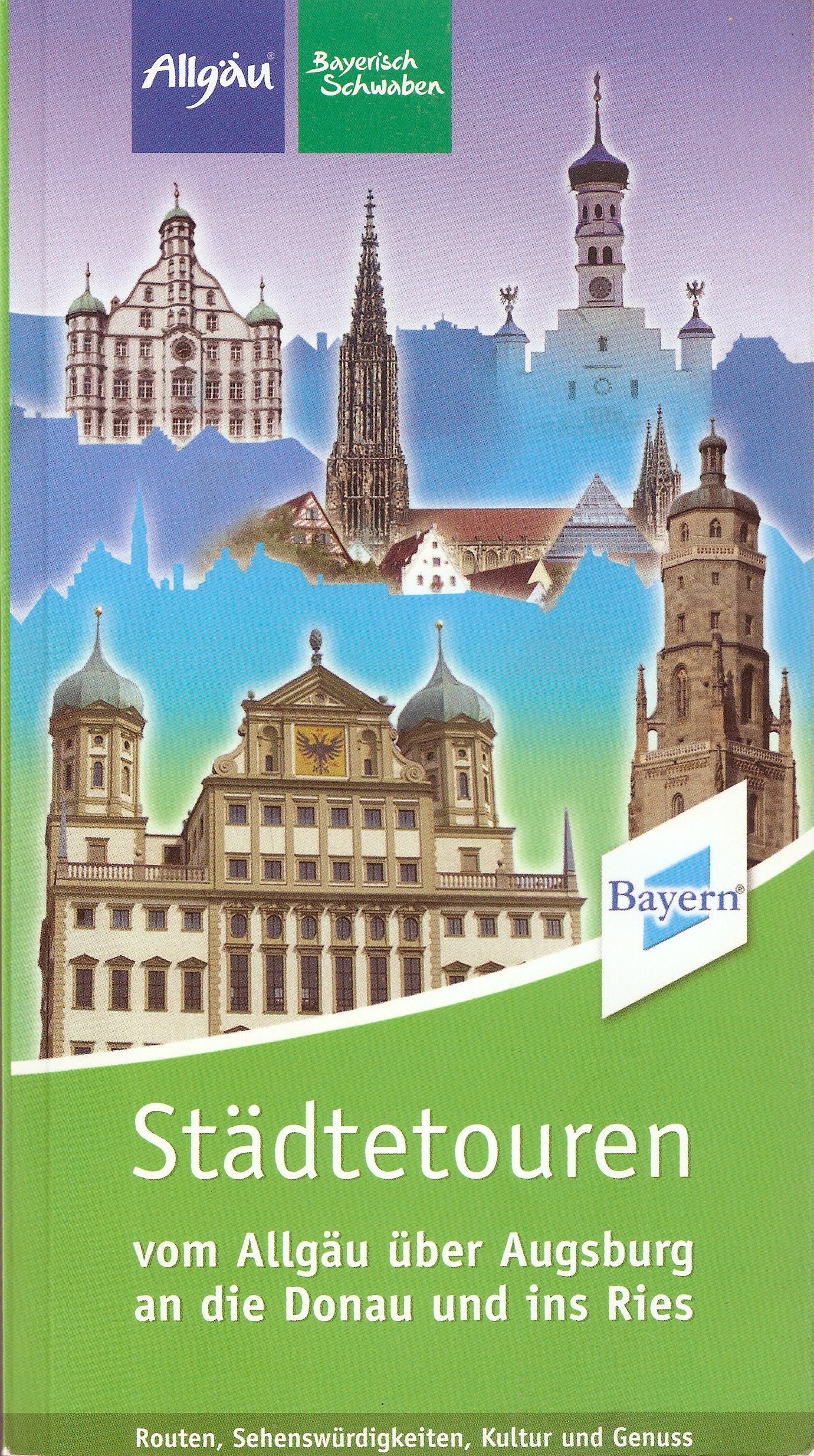 Städtetouren vom Allgäu über Augsburg an die Donau und ins Ries: Routen, Sehenswürdigkeiten, Kultur und Genuss Leisure, Home & Garden