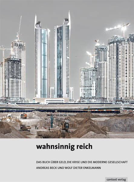 wahnsinnig reich: Das Buch über Geld, die Krise und die moderne Gesellschaft book