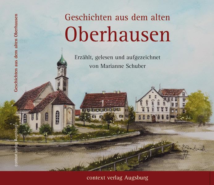 Geschichten aus dem alten Oberhausen: Erzählt, gelesen und aufgezeichnet von Marianne Schuber Politics & History