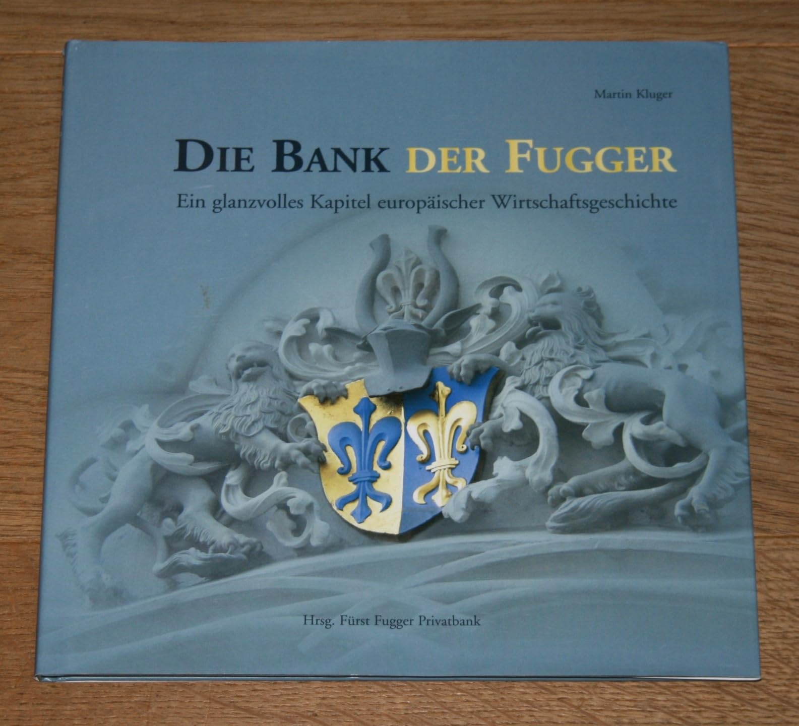 Die Bank der Fugger: Ein glanzvolles Kapitel europäischer Wirtschaftsgeschichte Politics & History
