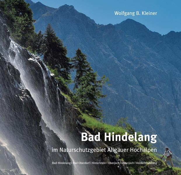 Bad Hindelang im Naturschutzgebiet Allgäuer Hochalpen: Bad Hindelang, Bad Oberdorf, Hinterstein, Oberjoch, Unterjoch, Vorderhindelang Leisure, Home & Garden