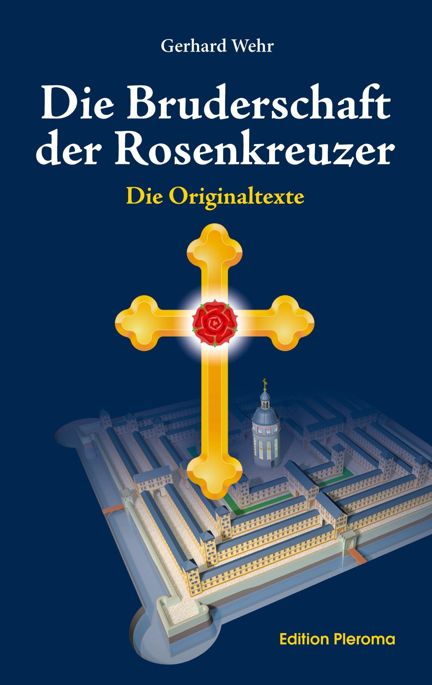 Die Bruderschaft der Rosenkreuzer: Die Originaltexte Philosophy