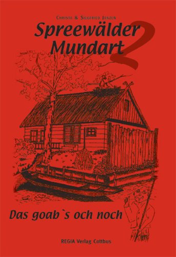 Spreewälder Mundart 2: Das goab`s och noch Humour & Satire
