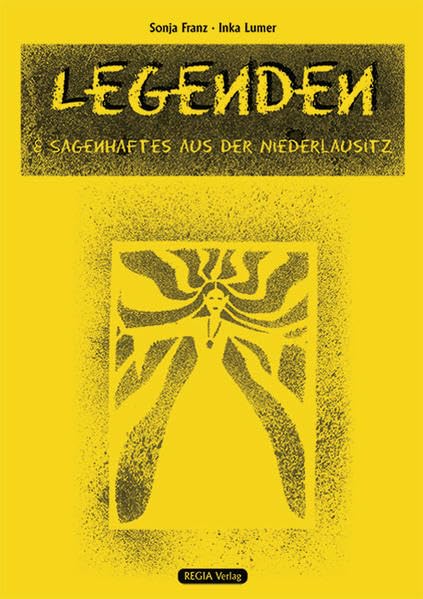 Legenden: & Sagenhaftes aus der Niederlausitz Fairy Tales & Legends