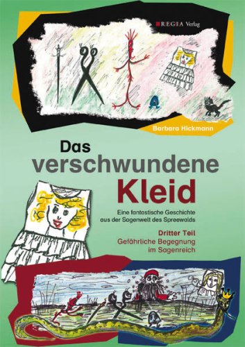 Das verschwundene Kleid (Teil 3): Gefährliche Begenung im Sagenreich Novels & Short Stories