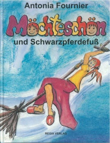 Möchteschön und Schwarzpferdefuß Children's books