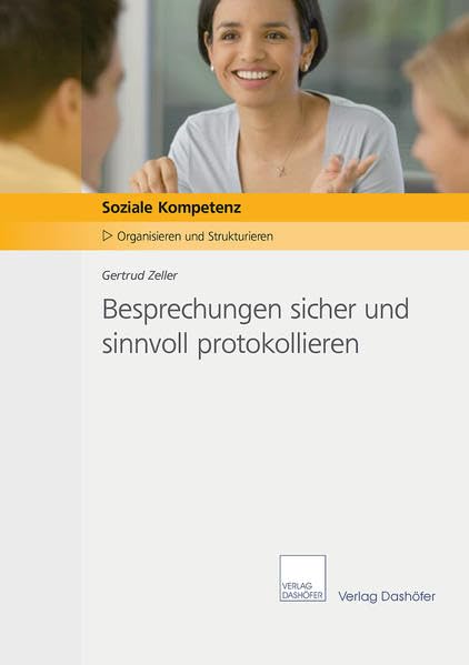 Zeller, G: Besprechungen sicher und sinnvoll protokollieren book