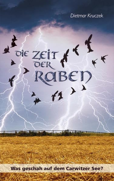 Die Zeit der Raben: Was geschah auf dem Carwitzer See? Fantasy & Sci-Fi