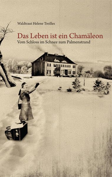 Das Leben ist ein Chamäleon: Vom Schloss im Schnee zum Palmenstrand Contemporary literature