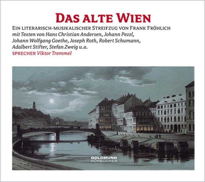 Das alte Wien: Ein literarisch-musikalischer Streifzug durch Wien - von Hans Christian Andersen bis Mark Twain Historical Fiction