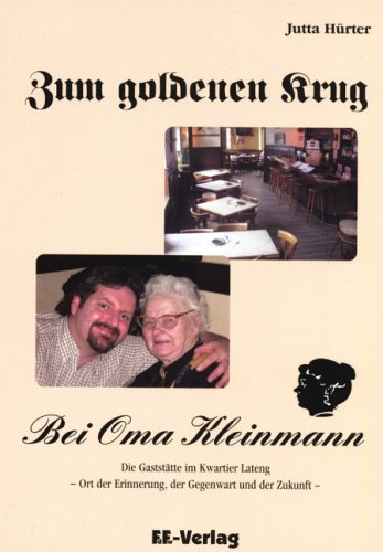 Bei Oma Kleinmann - Zum goldenen Krug: Die Gaststätte im Kwartier Lateng - Ort der Erinnerung, der Gegenwart und der Zukunft Politics & History