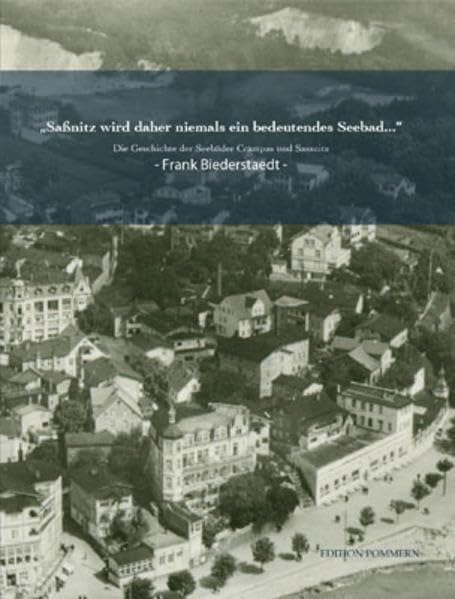 "Saßnitz wird daher niemals ein bedeutendes Seebad...": Die Geschichte der Seebäder Crampas und Sassnitz book